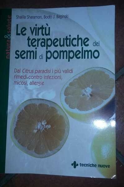 Le virtù terapeutiche dei semi di pompelmo. Dal citrus paradisi …