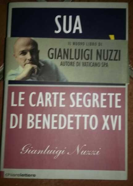 Sua santità le carte segrete di Benedetto XVI 