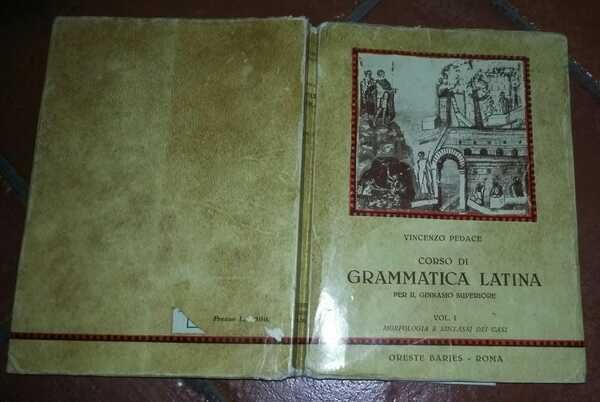 Corso di grammatica Latina.Volume I