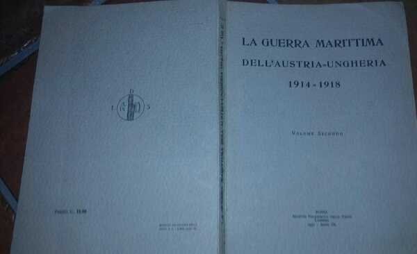  La guerra marittima dell'Austria-Ungheria 1914-1918.Volume secondo