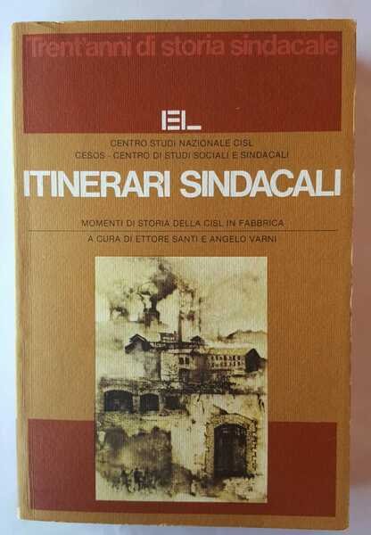 Itinerari sindacali. Momenti di storia della Cisl in fabbrica. Centro … | Immagine principale