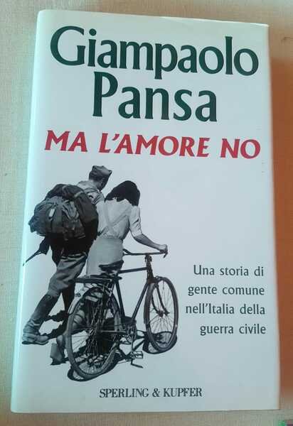 Ma l'amore no. Una storia di gente comune nell'Italia della … | Immagine principale