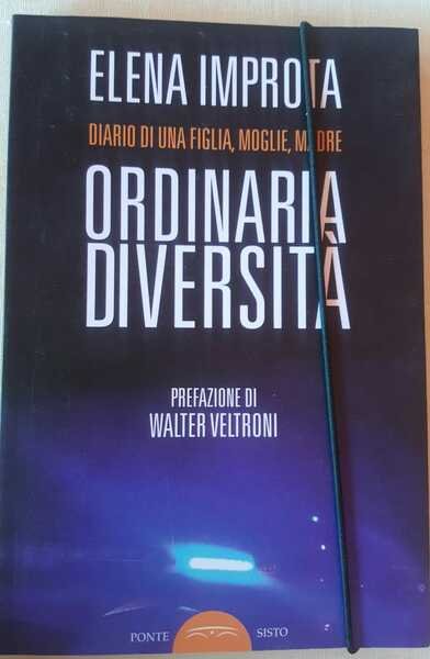 Ordinaria diversità. Diario di una figlia, moglie, madre