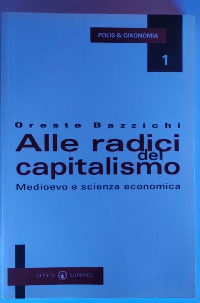 Alle radici del capitalismo Medioevo e scienza economica