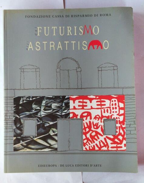 Dal Futurismo all'Astrattismo. Un percorso d'avanguardia nell'arte italiana del primo …