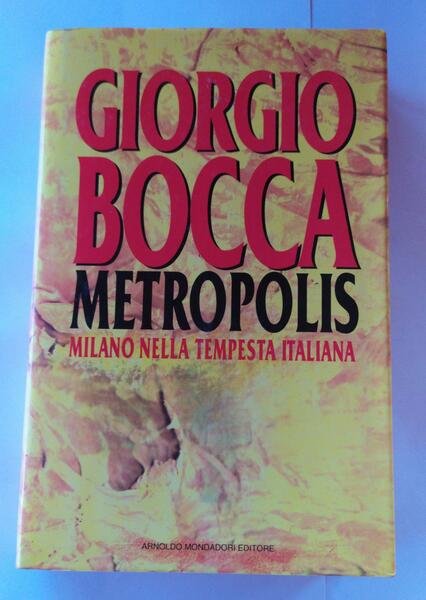 Metropolis. Milano nella tempesta italiana