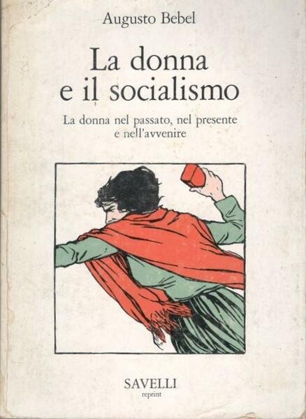 La donna e il socialismo: la donna nel passato, nel …