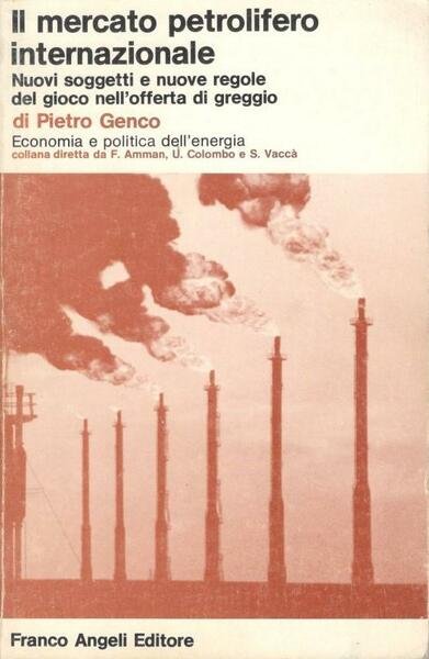 Il mercato petrolifero internazionale. Nuovi soggetti e nuove regole del …