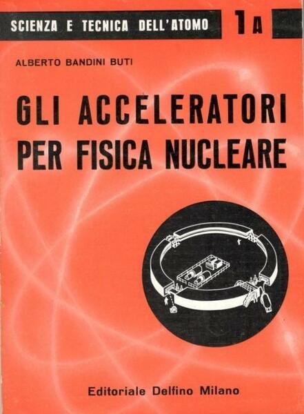 Gli acceleteratori per fisica nucleare | Immagine principale