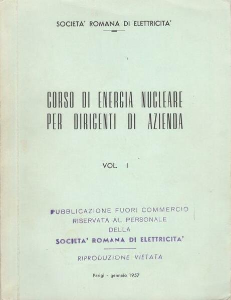 Corso di energia nucleare per dirigenti di azienda, volume I …