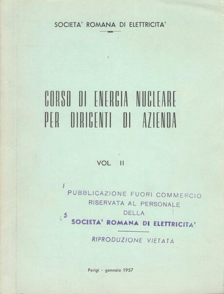 Corso di energia nucleare per dirigenti di azienda, volume I …