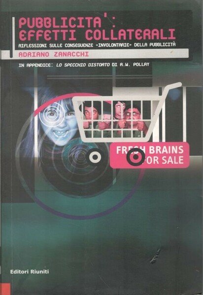 Pubblicità: effetti collaterali. Riflessioni sulle conseguenze «involontarie» della pubblicità