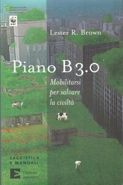 Piano B 3.0, mobilitarsi per salvare la civiltà