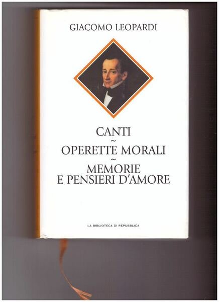 CANTI OPERETTE MORALI MEMORIE E PENSIERI D'AMORE