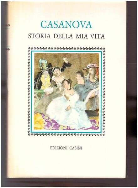 CASANOVA STORIA DELLA MIA VITA VOL. I-II-III-IV