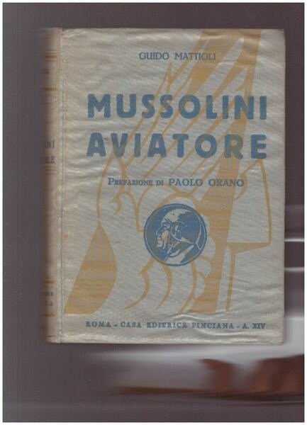 MUSSOLINI AVIATORE e la sua opera per l'aviazione | Immagine principale