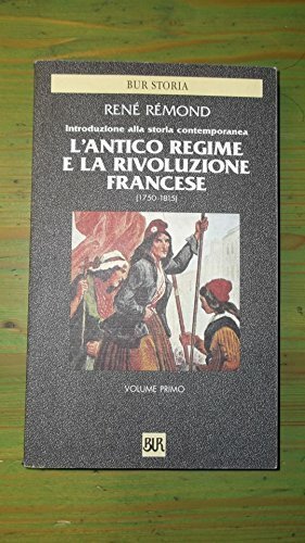 Introduzione alla storia contemporanea. L'Antico regime e la Rivoluzione francese (1750-1815) (Vol. 1)