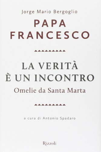 La verità è un incontro. Omelie da Santa Marta | Immagine principale