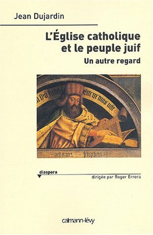L'Eglise catholique et le peuple juif : Un autre regard