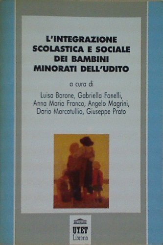 L'integrazione scolastica e sociale dei bambini minorati dell'udito