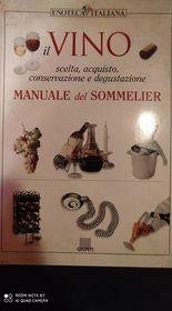 Il vino. Manuale del sommelier. Ediz. illustrata