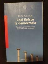 Così finisce la democrazia. Paradossi, presente e futuro di un'istituzione …