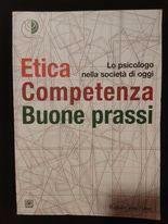 Etica, competenza, buone prassi. Lo psicologo nella società di oggi