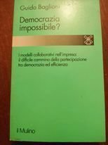 Democrazia impossibile? Il cammino e i problemi della partecipazione nell''impresa