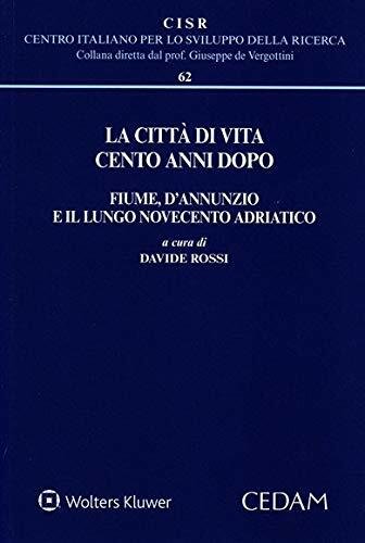 Città di vita cento anni dopo - fiume, d'annunzio e … | Immagine principale
