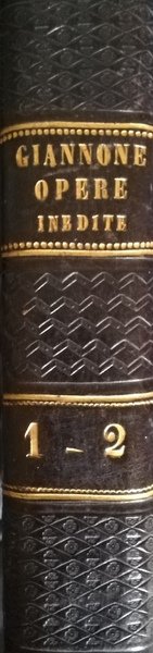 Opere inedite di Pietro Giannone scritte nella sua lunga prigionia … | Immagine principale