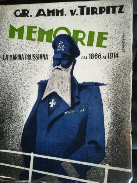 Memorie. La Marina POrussiana dal 1866 al 1914.