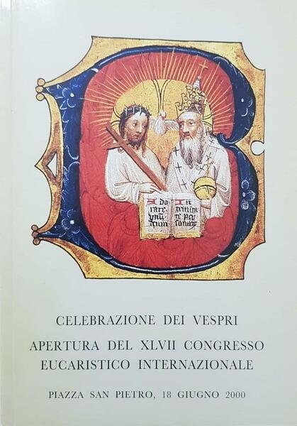 Celebrazione dei vespri. Apertura del XLVII congresso eucaristico internazionale