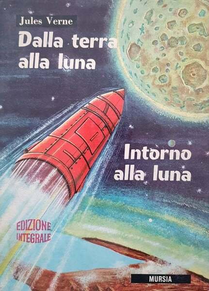 Dalla terra alla luna. Intorno alla luna