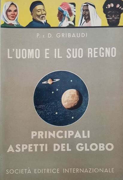 L'uomo e il suo regno, principali aspetti del globo