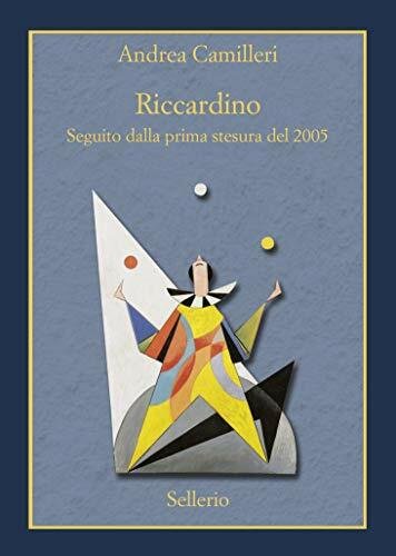 Riccardino. Seguito dalla prima stesura del 2005. Ediz. speciale