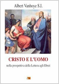 Cristo e l'uomo. Nella prospettiva della Lettera agli Ebrei | Immagine principale