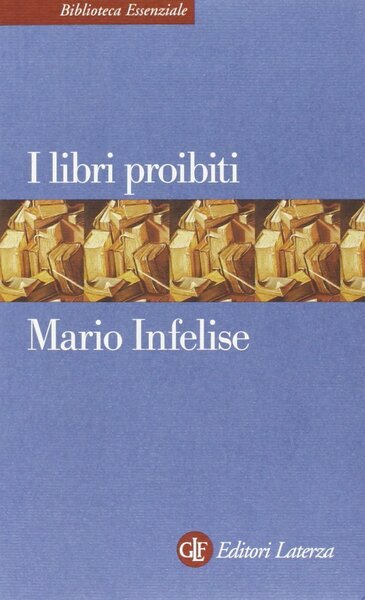 I libri proibiti da Gutenberg all'Encyclopédie