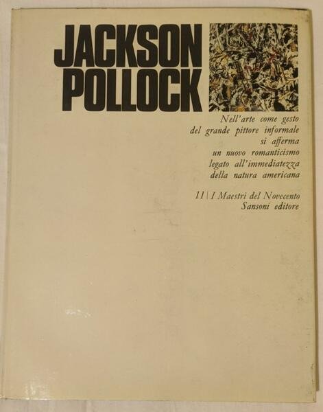 I maestri del Novecento: Jackson Pollock