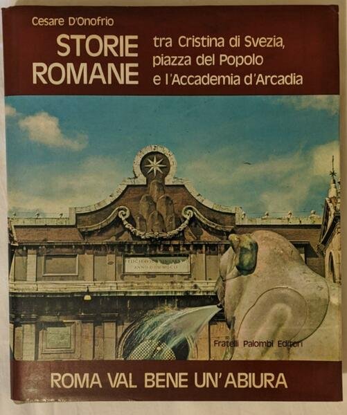 Roma val bene un'abiura. Storie romane tra Cristina di Svezia, …