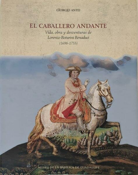 El Caballero Andante: vida, obra y desventuras de Lorenzo Boturini … | Immagine principale