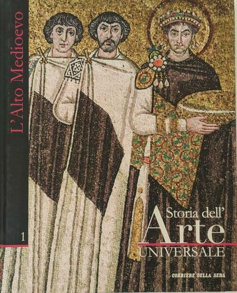Storia dell'arte universale. 1: L'Alto Medioevo