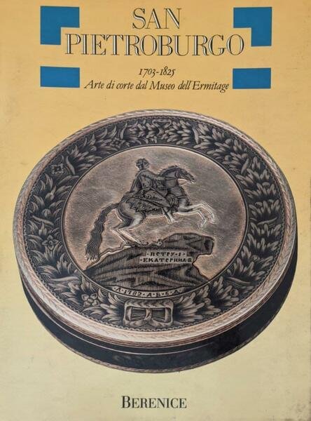 San Pietroburgo: 1703-1825, arte di corte dal Museo dell'Ermitage