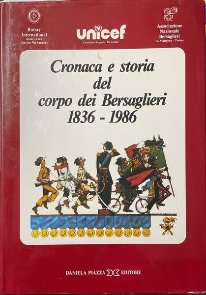 Cronaca e storia del corpo dei bersaglieri 1836-1986 | Immagine principale