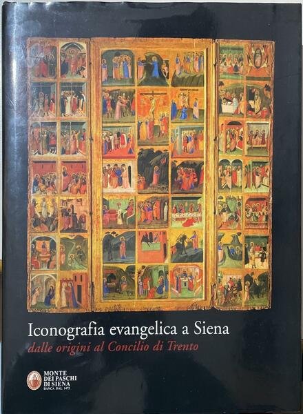 Iconografia evangelica a Siena. Dalle origini al Concilio di Trento | Immagine principale