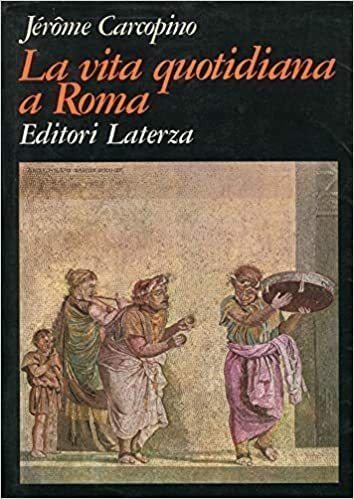 La vita quotidiana a Roma all'apogeo dell'Impero