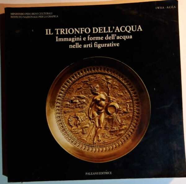 Il trionfo dell'acqua. Immagini e forme dell'acqua nelle arti figurative. | Immagine Gallery 2