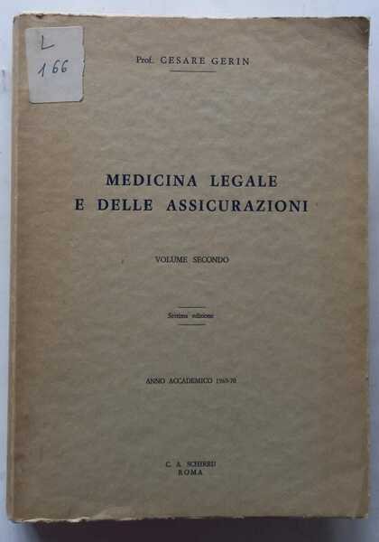 Medicina legale e delle Assicurazioni. Volume secondo.