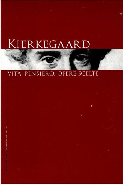 Kierkegaard. Vita, pensiero, opere scelte. | Immagine principale