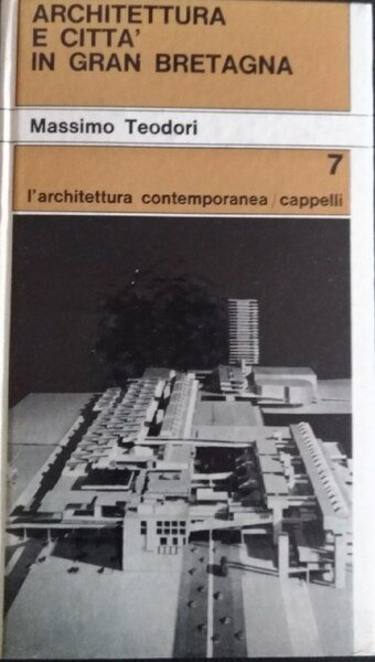 Architettura e città in Gran Bretagna. Pianificazione urbanistica e interventi edilizi nelle citta' inglesi degli ultimi cento anni