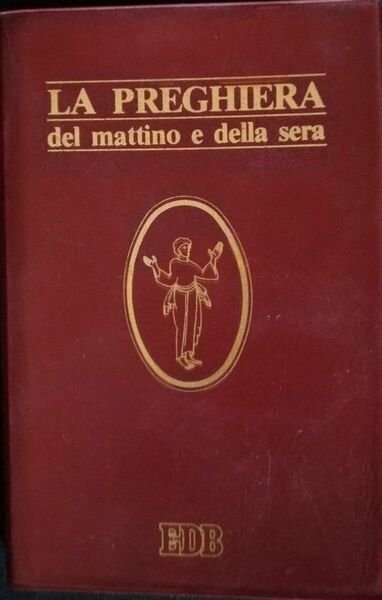 La preghiera del mattino e della sera. Lodi, Ora media, …